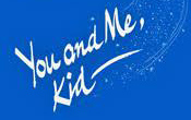 You and Me, Kid